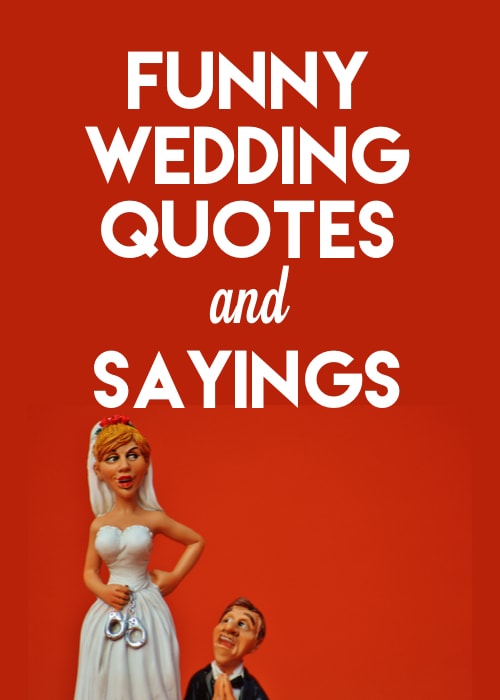 Funny Wedding Quotes and Sayings: Perfect for Cards, Invitations and