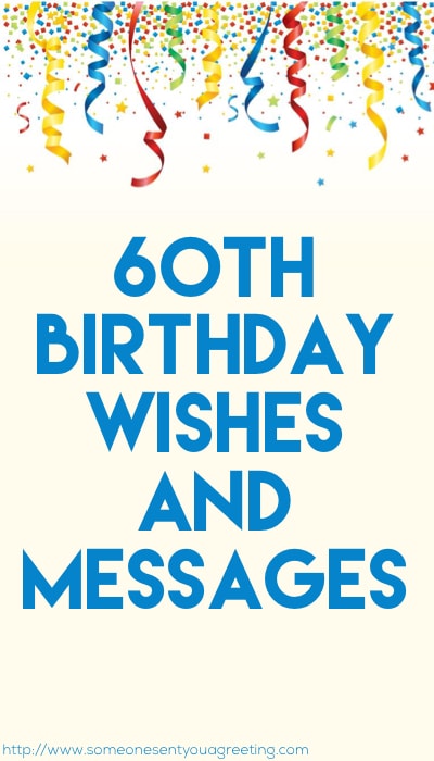 60th Birthday Wishes and Messages - Someone Sent You A Greeting
