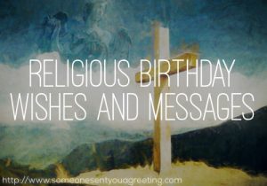 Religious Birthday Wishes and Messages - Someone Sent You A Greeting