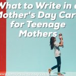 What to Write in a Mother's Day Card for Teenage Mothers