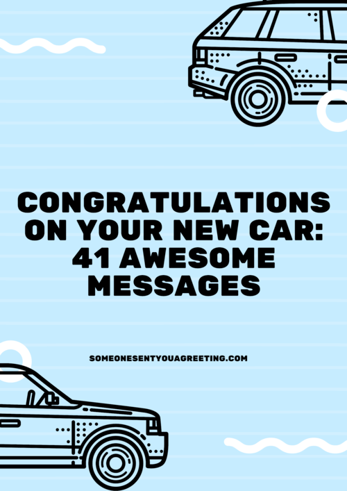 Congratulations on your new car 41 awesome messages
