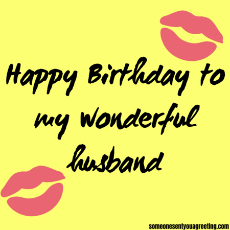 67 Amazing Birthday Wishes for a Husband – Someone Sent You A Greeting