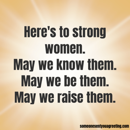 Here's to strong women quote