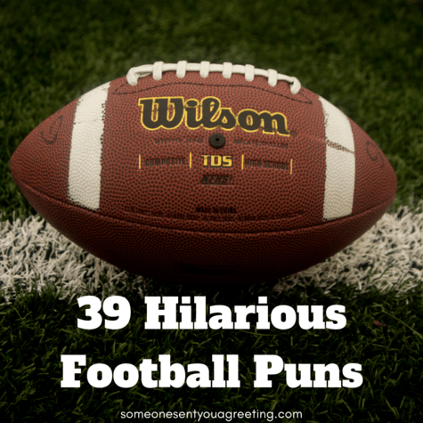 39 Hilarious Football Puns - Someone Sent You A Greeting