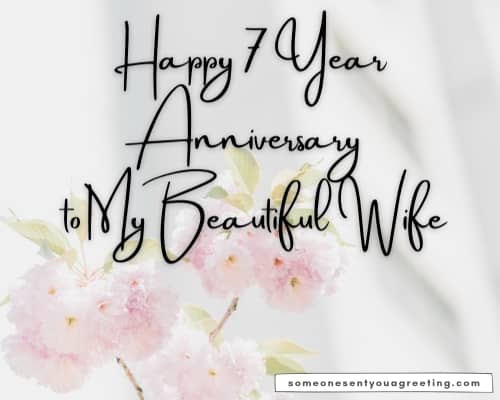 50 Romantic 7 Year Anniversary Quotes - Someone Sent You A Greeting