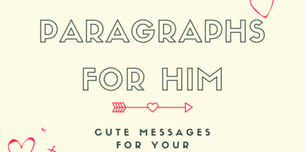 34 Love Paragraphs for Him: Cute Messages for Your Boyfriend (with Images)