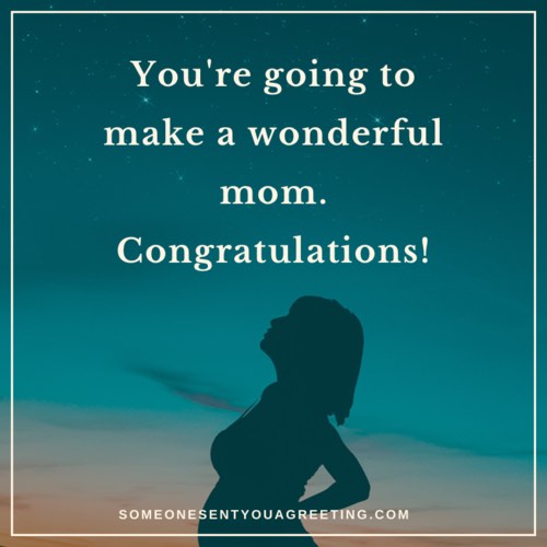 congratulations you are going to make a wonderful mom