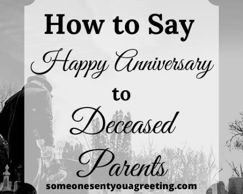 How to say say happy anniversary to deceased parents