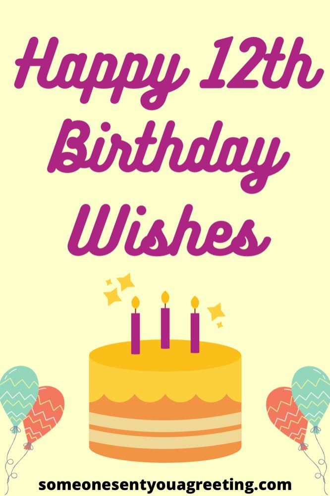 Happy 12th Birthday Wishes and Quotes - Someone Sent You A Greeting