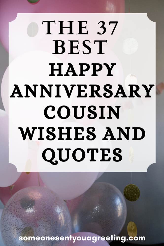 The 37 Best Happy Anniversary Cousin Wishes and Quotes - Someone Sent You A Greeting The 37 Best Happy Anniversary Cousin Wishes and Quotes - Someone Sent You A Greeting