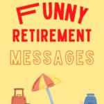 45 Funny Retirement Messages and Quotes