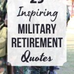 29 Inspiring Military Retirement Quotes