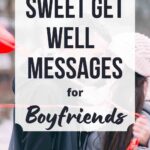 Sweet Get Well Soon Messages for your Boyfriend (for Him)
