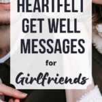 Heartfelt Get Well Soon Messages for your Girlfriend (for Her)