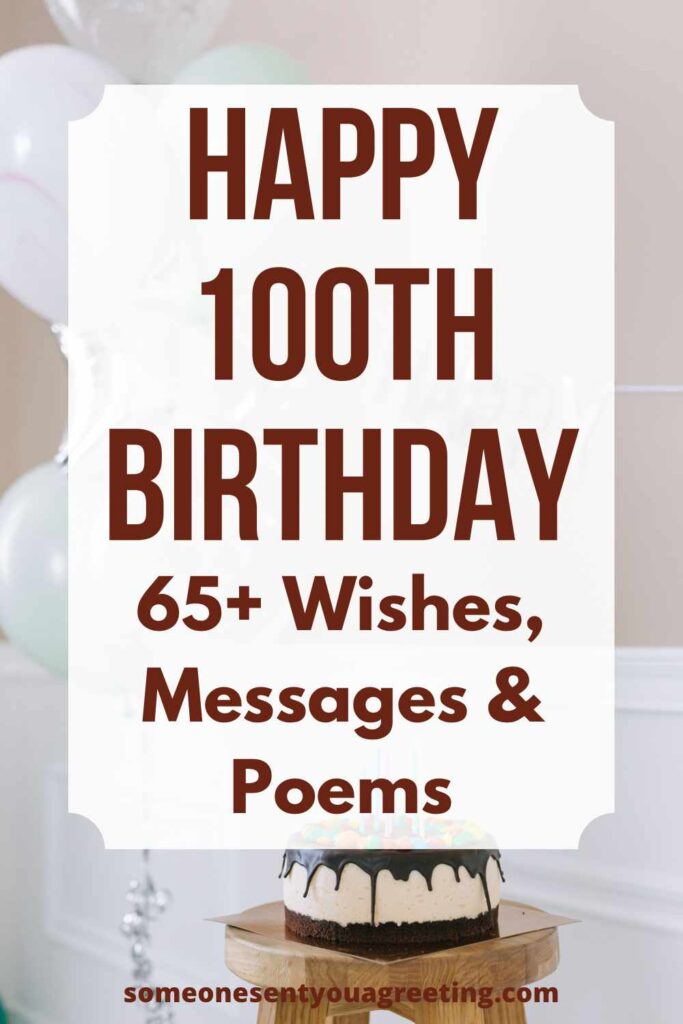 Happy 100th Birthday 65+ Wishes, Messages & Poems Someone Sent You A Greeting
