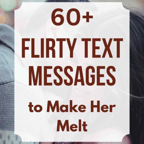 63 Flirty Texts to Make Her Melt and Show your Love