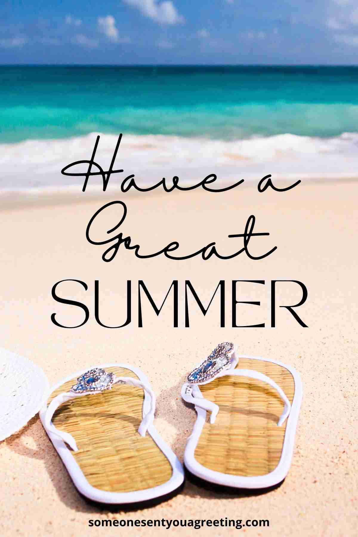 50+ 'Have a Great Summer' Quotes and Messages - Someone Sent You A Greeting