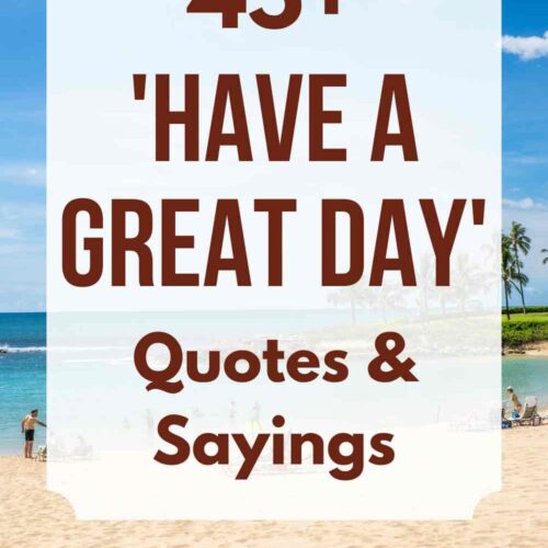 45+ Have a Great Day Quotes and Sayings