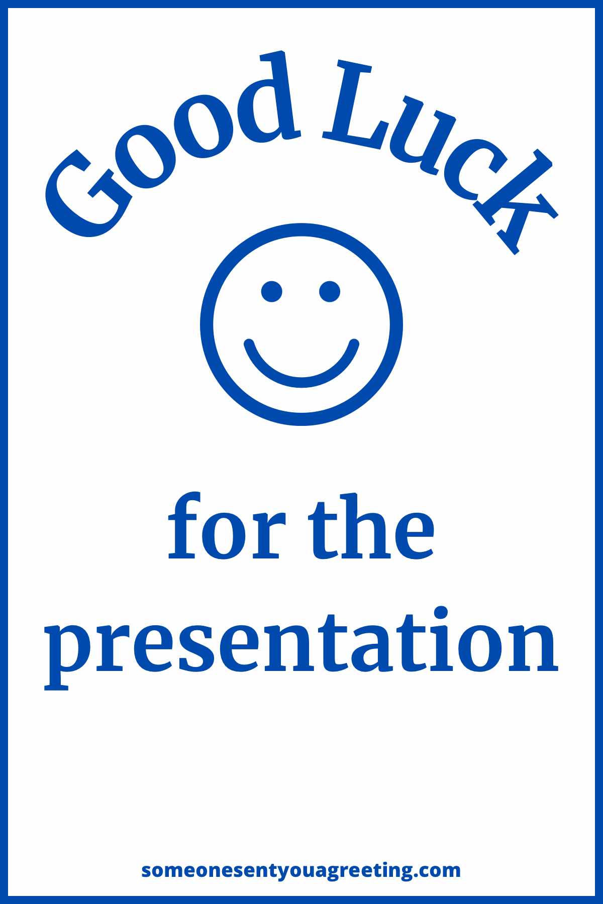 good luck with presentation