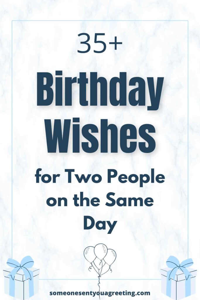 35-birthday-wishes-for-two-people-on-the-same-day-someone-sent-you-a
