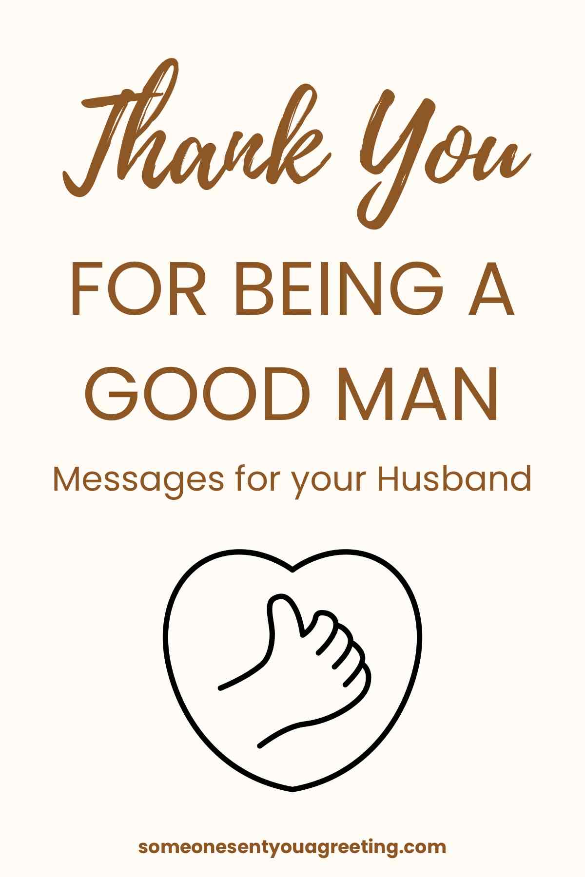 Thank You for Being a Good Man Messages for your Husband - Someone Sent ...