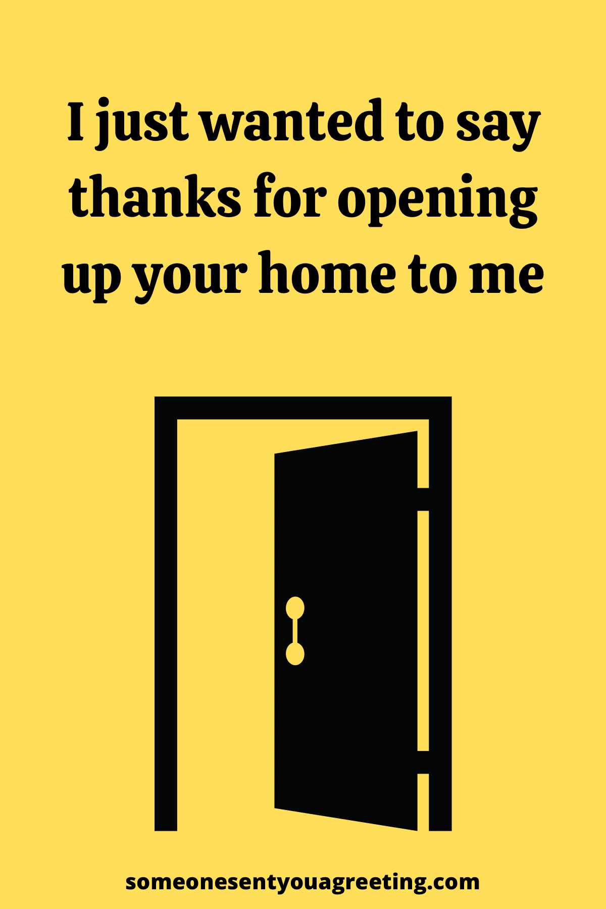 thank you for opening your home to me