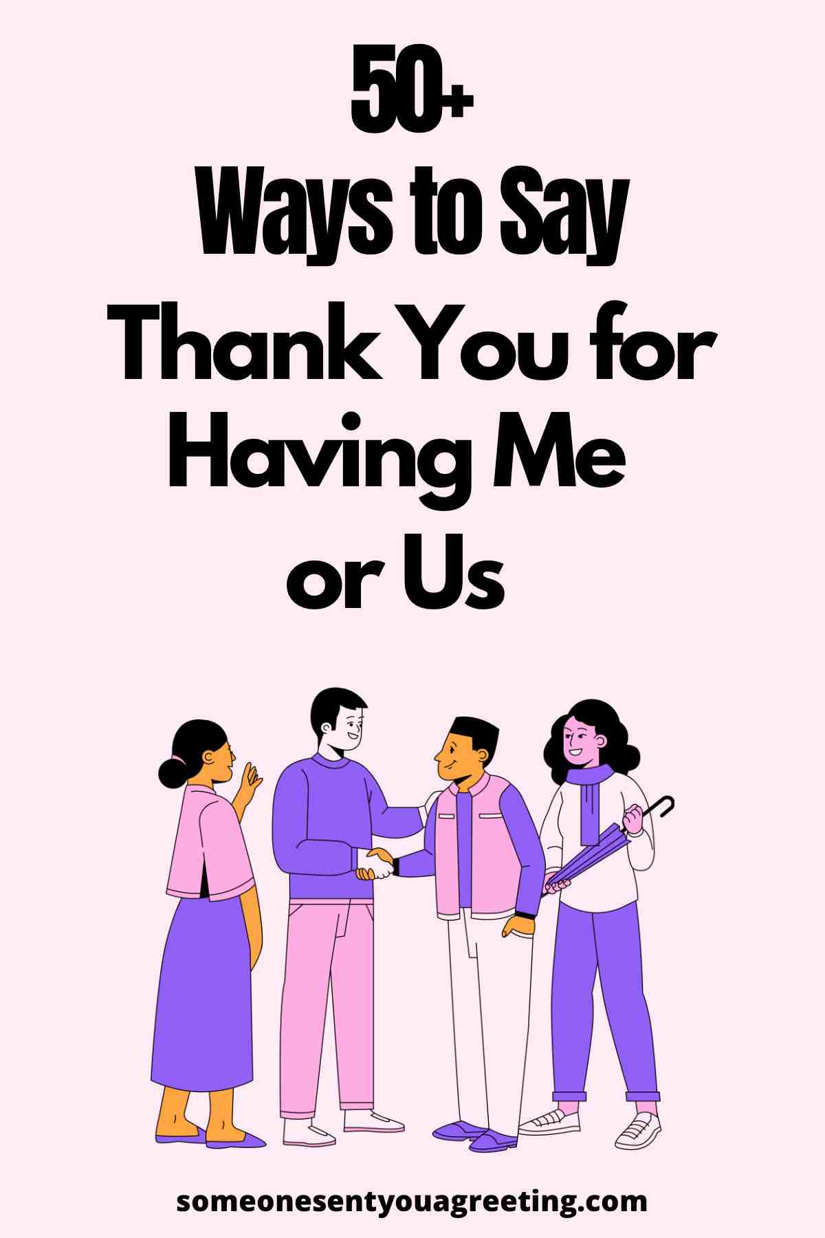 ways to say thank you for having me or us