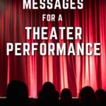 45+ Good Luck Wishes for Theater Performances