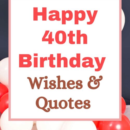 40th Birthday Wishes, Messages and Quotes