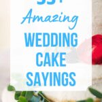 55+ Wedding Cake Sayings and Wording Ideas